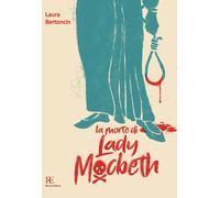 Libri Bertoncin Laura - La Morte Di Lady Macbeth
