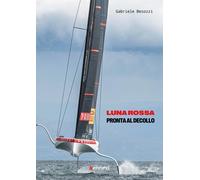 Luna Rossa. Pronta al decollo