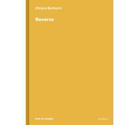 Libri Bettazzi Chiara - Reverse. Ediz. Italiana E Inglese