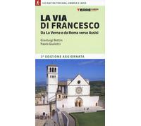 Libri Bettin Gian Luigi / Paolo Giulietti - La Via Di Francesco. Da La Verna E D