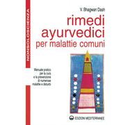 Libri Bhagwan Dash - Rimedi Ayurvedici Per Malattie Comuni. Manuale Pratico Per