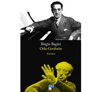 Libri Biagio Bagini - Odio Gershwin