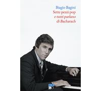 Sette pezzi pop e tutti parlano di Bacharach