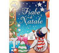Libri Bianca Belardinelli - Fiabe Di Natale. Ediz. A Colori