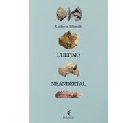 Libri Bianca Bertola - L'ultimo Neandertal - 2024 (Scintille)