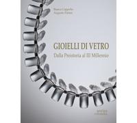 Libri Bianca Cappello / Augusto Panini - Gioielli Di Vetro. Dalla Preistoria Al