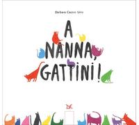 Libri Bianca Lazzaro - A nanna, gattini - 2025