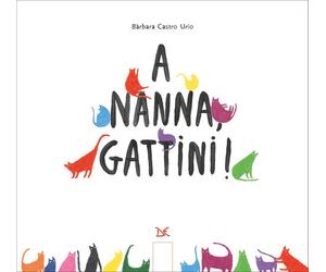 Libri Bianca Lazzaro - A nanna, gattini - 2025