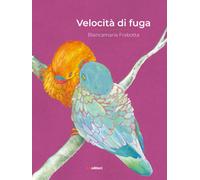 Libri Biancamaria Frabotta - Velocità di fuga - 2022 (Visionaria)