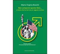 Libri Bianchi M. Virginia - Non Comprare Questo Libro... A Meno Che Tu Non Sia U