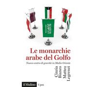 Libri Bianco Cinzia / Matteo Legrenzi - Le Monarchie Arabe Del Golfo. Nuovo Cent