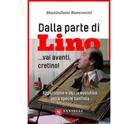 Libri Bianconcini Massimiliano - Dalla Parte Di Lino... Vai Avanti, Cretino App