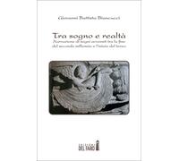 Libri Biancucci Giovanni Battista - Tra Sogno E Realta. Narrazione Di Sogni Avve
