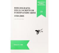 Libri Bibliografia Degli Scritti Di Ferdinando Arisi 1950-2005