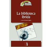 Libri Biblioteca Ibrida. Verso Un Servizio Informativo Integrato (La)