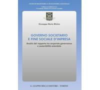 Governo societario e fine sociale d'impresa. Analisi del rapporto tra corporate governance e sostenibilità aziendale