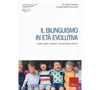Libri Bilinguismo In Eta Evolutiva. Aspetti Cognitivi, Linguistici, Neuropsicolo