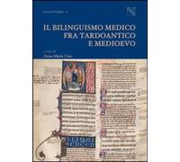 Libri Bilinguismo Medico Tra Tardoantico E Medioevo (Il)