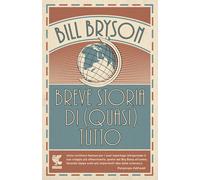 Libri Bill Bryson - Breve storia di (quasi) tutto - 2006