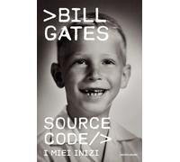 Libri Bill Gates - Source Code. I Miei Inizi