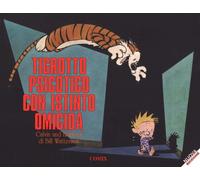 Tigrotto psicotico con istinto omicida. Calvin & Hobbes