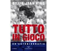 Tutto in gioco. Un'autobiografia
