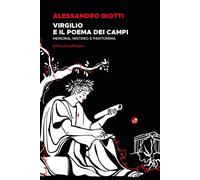 Libri Biotti Alessandro - Virgilio E Il Poema Dei Campi. Memoria, Mistero E Pant