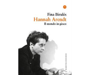 Libri BirulÃ©s Fina - Hannah Arendt. Il Mondo In Gioco