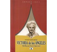 Libri Bisogni Vincenzo Ramón - Victoria De Los Angeles. Nella Musica Per Vivere