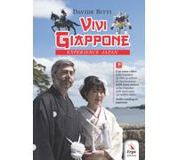 Libri Bitti Davide - Vivi Giappone-Experience Japan. Con Video