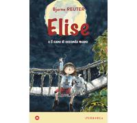 Libri Bjarne Reuter - Elise E Il Cane Di Seconda Mano