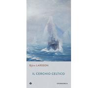 Libri Björn Larsson - Il Cerchio Celtico