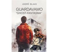 Libri Blaas AndrÃ© - Guardavamo Ghost-Fantasma
