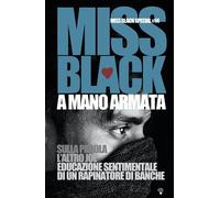 Libri Black Miss - A Mano Armata. Sulla Parola-L'altro Joe-Educazione Sentimenta
