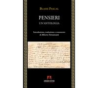 Libri Blaise Pascal - Pensieri. Un'antologia - 2023