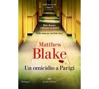 Libri Blake Matthew - Un Omicidio A Parigi