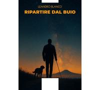 Libri Blanco Leandro - Ripartire Dal Buio