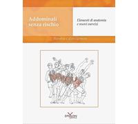Libri Blandine Calais-Germain - Addominali Senza Rischio. Elementi Di Anatomia E