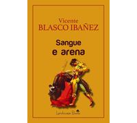 Libri Blasco IbÃ¡Ã±ez Vicente - Sangue E Arena