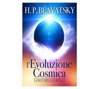 L' evoluzione cosmica. La dottrina segreta