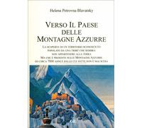 Libri Blavatsky Helena Petrovna - Verso Il Paese Delle Montagne Azzurre