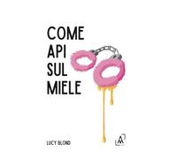 Libri Blond Lucy - Come Api Sul Miele