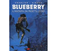 BLUEBERRY N.12 - TENENTE BLUEBERRY N.12 - IL FANTASMA DAI PROIETTILI D'ORO