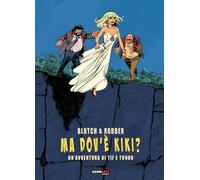 Ma Dov'è Kiki? - Un'Avventura di Tif e Tondu - Nona Arte - ITALIANO #MYCOMICS