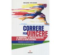 Libri Bob Glover / Pete Schuder - Correre Per Vincere. La Maratona, La Mezza Mar