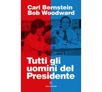 Libri Bob Woodward / Carl Bernstein - Tutti Gli Uomini Del Presidente
