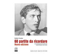 60 partite da ricordare. Nuova ediz.