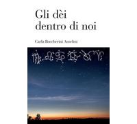 Libri Boccherini Anselmi Carla - Gli Dei Dentro Di Noi. Nuova Ediz.