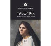 Libri Bocchi Modrone Andrea - Mal'ombra. La Via Della Stregoneria Italiana