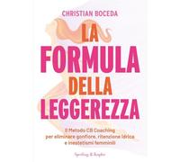 Libri Boceda Christian - La Formula Della Leggerezza. Il Metodo CB Coaching Per